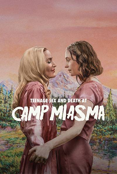 TEENAGE SEX AND DEATH AT CAMP MIASMA